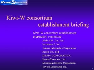 KiwiW consortium establishment briefing KiwiW consortium establishment preparation