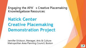 Engaging the APAs Creative Placemaking Knowledgebase Resources Natick