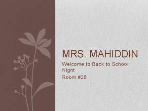 MRS MAHIDDIN Welcome to Back to School Night