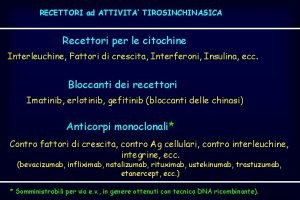 RECETTORI ad ATTIVITA TIROSINCHINASICA Recettori per le citochine