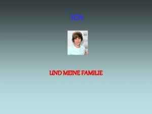 ICH UND MEINE FAMILIE Hallo ich heie Michael