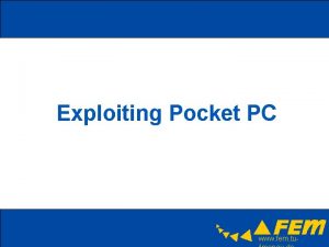 Exploiting Pocket PC www fem tu Exploiting Pocket
