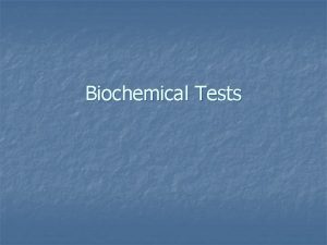 Biochemical Tests Fermentation n Glucose acts as an