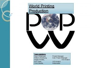 World Printing Production Team members Sean Whitehead William