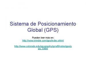 Sistema de Posicionamiento Global GPS Pueden leer ms