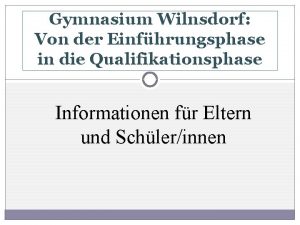 Gymnasium Wilnsdorf Von der Einfhrungsphase in die Qualifikationsphase