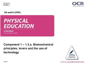 Component 1 1 3 a Biomechanical principles levers