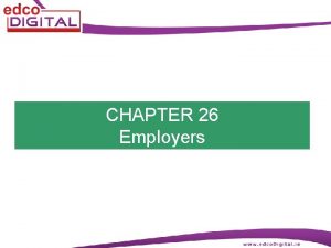 CHAPTER 26 Employers Employers their rights An employer