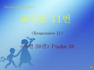 Responsive Reading 11 Responsive 11 28 Psalm 28