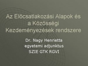 Az Elcsatlakozsi Alapok s a Kzssgi Kezdemnyezsek rendszere