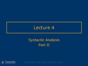 Lecture 4 Syntactic Analysis Part II Joey Paquet