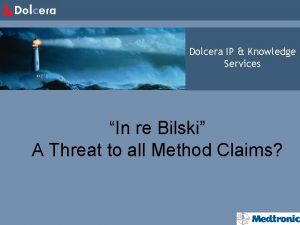 Dolcera IP Knowledge Services In re Bilski A