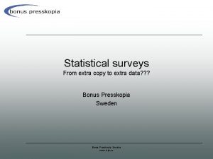 Statistical surveys From extra copy to extra data