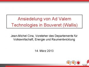 Ansiedelung von Ad Valem Technologies in Bouveret Wallis