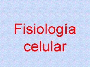 Fisiologa celular Metabolismo Concepto suma de todas las