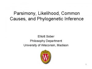 Parsimony Likelihood Common Causes and Phylogenetic Inference Elliott