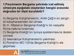 1 Parmenin Bergama ehrinde icat edilmi olmasyla aadaki