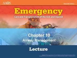 Chapter 10 Airway Management National EMS Education Standard