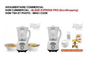 ARGUMENTAIRE COMMERCIAL NOM COMMERCIAL BLEND EXPRESS PRO Euro