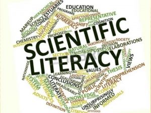 SCIENCE LITERACY WHAT IS IT Scientific literacy is