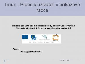 Linux Prce s uivateli v pkazov dce Centrum