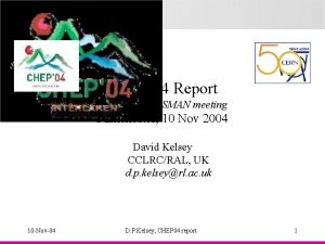 CHEP 04 Report at UK HEP SYSMAN meeting