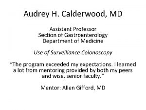 Audrey H Calderwood MD Assistant Professor Section of