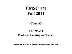 CMSC 471 Fall 2011 Class 3 Thu 9811