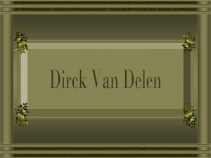 Dirck Van Delen ou Dirck Van Delen Christiaensz