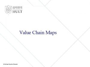 Value Chain Maps Ashridge Executive Education Success is