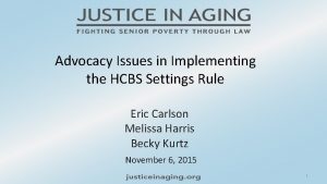 Advocacy Issues in Implementing the HCBS Settings Rule