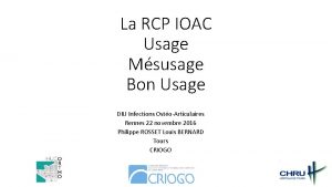 La RCP IOAC Usage Msusage Bon Usage DIU