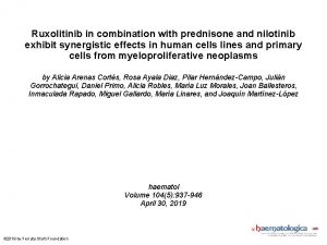 Ruxolitinib in combination with prednisone and nilotinib exhibit