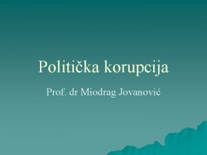 Politika korupcija Prof dr Miodrag Jovanovi Definicija u