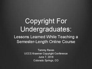 Copyright For Undergraduates Lessons Learned While Teaching a