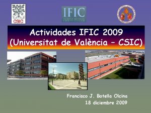 Actividades IFIC 2009 Universitat de Valncia CSIC Francisco