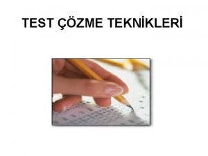 TEST ZME TEKNKLER Test tekniine dayal snavlarda baarszln