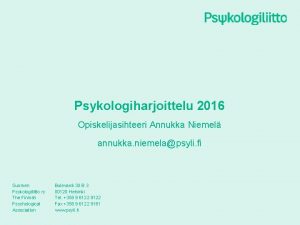 Psykologiharjoittelu 2016 Opiskelijasihteeri Annukka Niemel annukka niemelapsyli fi