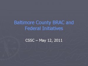 Baltimore County BRAC and Federal Initiatives CSSC May
