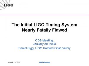 The Initial LIGO Timing System Nearly Fatally Flawed