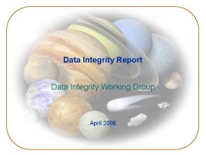 Data Integrity Report Data Integrity Working Group April