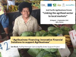 Agribusiness Financing Innovative Financial Solutions to support Agribusiness