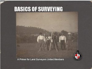 BASICS OF SURVEYING A Primer for Land Surveyors