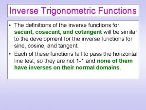 Inverse Trigonometric Functions The definitions of the inverse