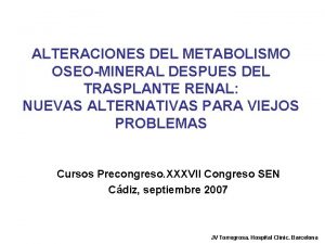 ALTERACIONES DEL METABOLISMO OSEOMINERAL DESPUES DEL TRASPLANTE RENAL