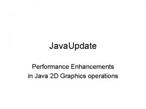 Java Update Performance Enhancements in Java 2 D