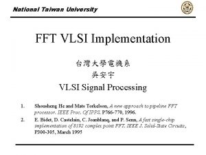 National Taiwan University FFT VLSI Implementation VLSI Signal