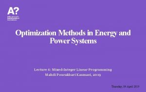 Optimization Methods in Energy and Power Systems Lecture