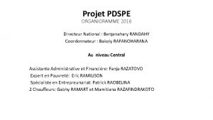 Projet PDSPE ORGANIGRAMME 2018 Directeur National Benjanahary RANDAHY