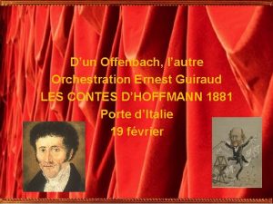 Dun Offenbach lautre Orchestration Ernest Guiraud LES CONTES